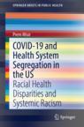 Front cover of COVID-19 and Health System Segregation in the US
