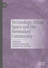 Front cover of Technology, Urban Space and the Networked Community