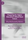 Front cover of Preparing for Higher Education’s Mixed Race Future
