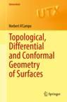Front cover of Topological, Differential and Conformal Geometry of Surfaces