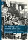 Front cover of The Working Class at Home, 1790–1940