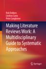 Front cover of Making Literature Reviews Work: A Multidisciplinary Guide to Systematic Approaches