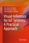 Front cover of Visual Inference for IoT Systems: A Practical Approach