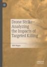 Front cover of Drone Strike–Analyzing the Impacts of Targeted Killing