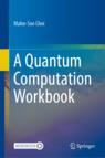Front cover of A Quantum Computation Workbook