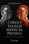 Front cover of True Tales of Medical Physics