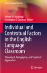Front cover of Individual and Contextual Factors in the English Language Classroom