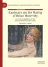 Front cover of Baudelaire and the Making of Italian Modernity