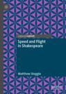 Front cover of Speed and Flight in Shakespeare