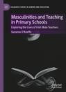 Front cover of Masculinities and Teaching in Primary Schools