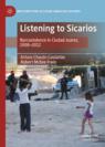 Front cover of Listening to Sicarios