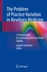 Front cover of The Problem of Practice Variation in Newborn Medicine