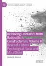 Front cover of Retrieving Liberalism from Rationalist Constructivism, Volume II
