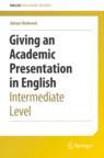 Front cover of Giving an Academic Presentation in English