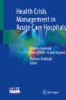 Front cover of Health Crisis Management in Acute Care Hospitals