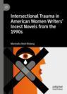 Front cover of Intersectional Trauma in American Women Writers' Incest Novels from the 1990s