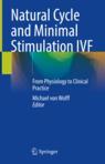 Front cover of Natural Cycle and Minimal Stimulation IVF