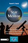 Front cover of Star Mentor: Hands-On Projects and Lessons in Observational Astronomy for Beginners