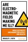 Front cover of Are Electromagnetic Fields Making Me Ill?