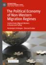 Front cover of The Political Economy of Non-Western Migration Regimes