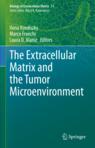 Front cover of The Extracellular Matrix and the Tumor Microenvironment