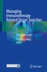 Front cover of Managing Immunotherapy Related Organ Toxicities