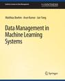 Front cover of Data Management in Machine Learning Systems