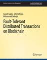 Front cover of Fault-Tolerant Distributed Transactions on Blockchain