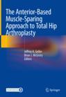 Front cover of The Anterior-Based Muscle-Sparing Approach to Total Hip Arthroplasty