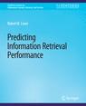 Front cover of Predicting Information Retrieval Performance