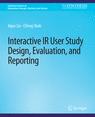Front cover of Interactive IR User Study Design, Evaluation, and Reporting