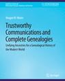 Front cover of Trustworthy Communications and Complete Genealogies