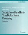 Front cover of Smartphone-Based Real-Time Digital Signal Processing, Third Edition