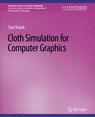Front cover of Cloth Simulation for Computer Graphics