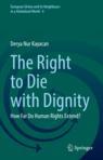 Front cover of The Right to Die with Dignity