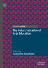Front cover of The Industrialisation of Arts Education