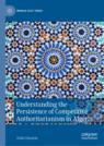 Front cover of Understanding the Persistence of Competitive Authoritarianism in Algeria