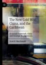 Front cover of The New Cold War, China, and the Caribbean