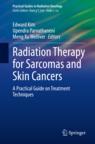 Front cover of Radiation Therapy for Sarcomas and Skin Cancers