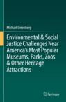 Front cover of Environmental & Social Justice Challenges Near America’s Most Popular Museums, Parks, Zoos & Other Heritage Attractions