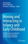 Front cover of Moving and Interacting in Infancy and Early Childhood