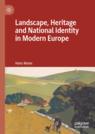 Front cover of Landscape, Heritage and National Identity in Modern Europe