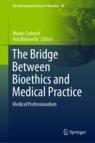 Front cover of The Bridge Between Bioethics and Medical Practice