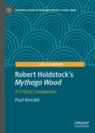 Front cover of Robert Holdstock’s Mythago Wood