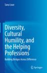 Front cover of Diversity, Cultural Humility, and the Helping Professions