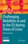 Front cover of Challenging Mobilities in and to the EU during Times of Crises