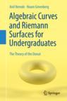 Front cover of Algebraic Curves and Riemann Surfaces for Undergraduates