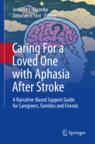 Front cover of Caring For a Loved One with Aphasia After Stroke