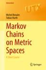 Front cover of Markov Chains on Metric Spaces