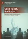 Front cover of Good Robot, Bad Robot